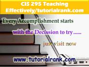 CIS 295  Teaching Effectively--tutorialrank.com