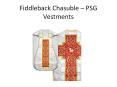 Fiddleback Chasuble - PSG Vestments PowerPoint PPT Presentation