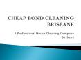 Cheap Bond Cleaning Brisbane