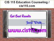 CIS 115 Education Counseling / cis115.com