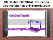 CMGT 445 TUTORIAL Education Counseling / cmgt445tutorial.com