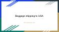 Baggage shipping to USA PowerPoint PPT Presentation