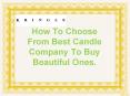 How To Choose From Best Candle Company To Buy Beautiful Ones