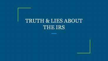 TRUTH & LIES ABOUT THE IRS