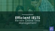 Efficient IELTS Review Online Time Management