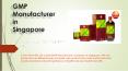 GMP manufacturer Singapore PowerPoint PPT Presentation