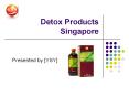 Detox Products in Singapore by: Yi Shi Yuan PowerPoint PPT Presentation
