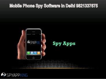 Mobile Phone Spy Software In Delhi 9821337675