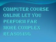 Some of the Online Computer Courses