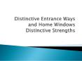 Distinctive Entrance Ways and Home Windows Distinctive Strengths PowerPoint PPT Presentation