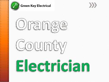 Orange County Electrician - www.greenkeyelectrical.com