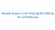 Swasth Super 4 Lab Tests | Dr Lal PathLabs