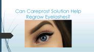 Can Careprost Solution Help Regrow Eyelashes (1)