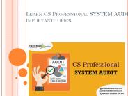 Learn CS Professional SYSTEM AUDIT important topics