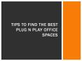 Tips to find the best plug n play office spaces PowerPoint PPT Presentation