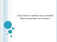 7 Easy Steps to address your customer needs even before they realize it PowerPoint PPT Presentation