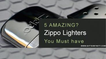 5 Amazing Zippo Lighters You Must Have - Giftsinfinity
