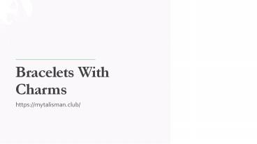 Bracelets With Charms