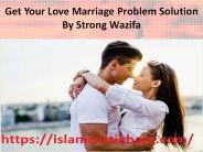Get Your Love Marriage Problem Solution By Strong Wazifa