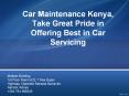 Car Maintenance Kenya, Take Great Pride in Offering Best in Car Servicing PowerPoint PPT Presentation