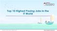 Top 10 Highest Paying Jobs in the IT World PowerPoint PPT Presentation