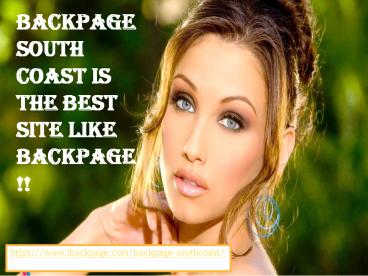 Backpage South Coast is the best site like backpage !!