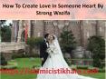 How To Create Love In Someone Heart By Strong Wazifa PowerPoint PPT Presentation