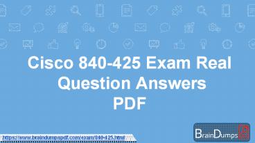 Cisco 840-425 Certification Dumps Practice Questions Answers With 100% Guaranteed Success
