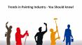 Trends in Painting Industry - You Should know! PowerPoint PPT Presentation