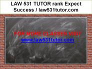 LAW 531 TUTOR rank Expect Success / law531tutor.com