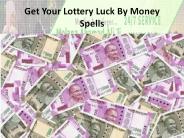 Get Your Lottery Luck By Money Spells