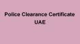 UAE Police Clearance Certificate PowerPoint PPT Presentation