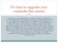 It’s time to upgrade your wardrobe this season PowerPoint PPT Presentation