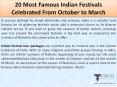 20 Top Most Famous Indian Festivals Celebrated From October to March PowerPoint PPT Presentation
