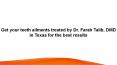 Get your teeth ailments treated by Dr. Farah Talib, DMD in Texas for the best results PowerPoint PPT Presentation