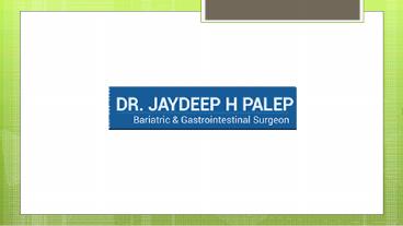 Bariatric Surgery Clinics Mumbai - Dr Jaydeep Palep