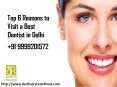 Top 6 Reasons to Visit a Best Dentist in Delhi PowerPoint PPT Presentation