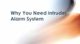 3 Reasons Why You Need Intruder Alarm System PowerPoint PPT Presentation