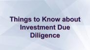 Things to Know about Investment Due Diligence