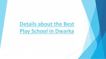 Details about the Best Play School in Dwarka