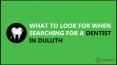 What to Look for When Searching for a Dentist in Duluth PowerPoint PPT Presentation