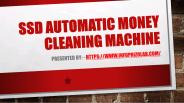 SSD Automatic Money Cleaning Machine (1)