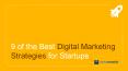 9 of the Best Digital Marketing Strategies for Startups PowerPoint PPT Presentation