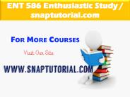 ENT 586 Enthusiastic Study / snaptutorial.com