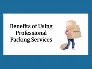 Benefits of Using Professional Packing Services