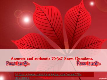 100% Guarantee to Pass Your Microsoft 70-347 Exam