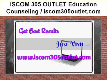 ISCOM 305 OUTLET Education Counseling / iscom305outlet.com