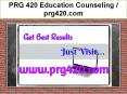 PRG 420 Education Counseling / prg420.com PowerPoint PPT Presentation