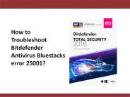 How to Troubleshoot Bitdefender Antivirus Bluestacks error 25001