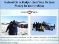 Iceland On A Budget: Best Way To Save Money In Your Holiday PowerPoint PPT Presentation